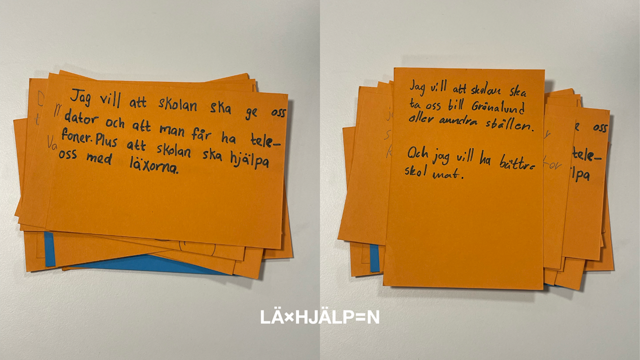 Hög med orange lappar. Citaten på lapparna lyder: 
Jag vill att skolan ska ge oss dator och att man får ha telefoner. Plus att skolan ska hjälpa oss med läxorna.
Jag vill att skolan ska ta oss till Gröna Lund eller andra ställen. Och jag vill ha bättre skolmat.